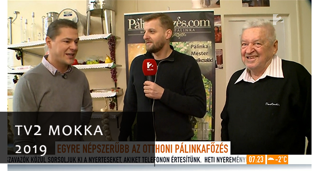 Pálinkafőzés TV2 Mokka